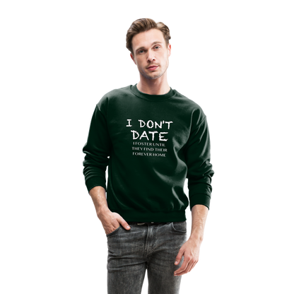 I Don't Date I Foster Sweatshirt (Funny Humor Graphic Tee for Singles) Color: black