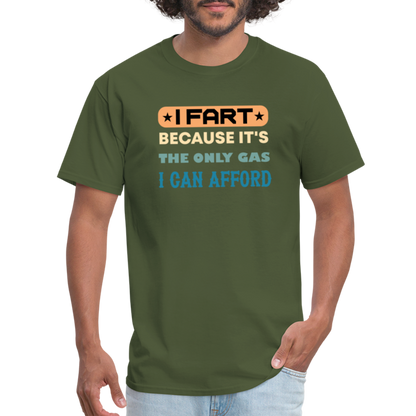 I Fart Because It's The Only Gas I Can Afford T-Shirt - Color: black