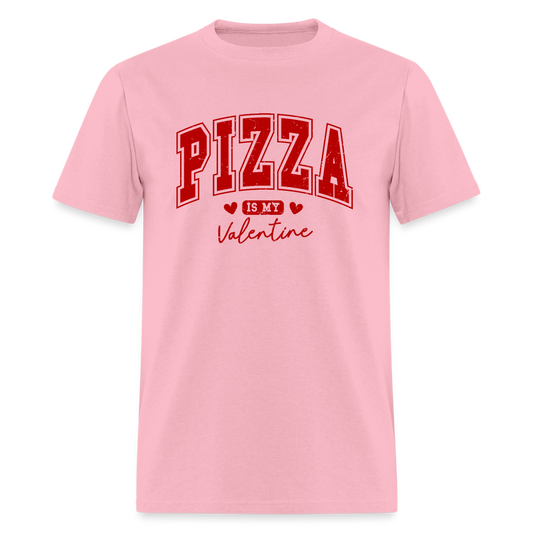 Pizza is my Valentine T-Shirt - Color: pink