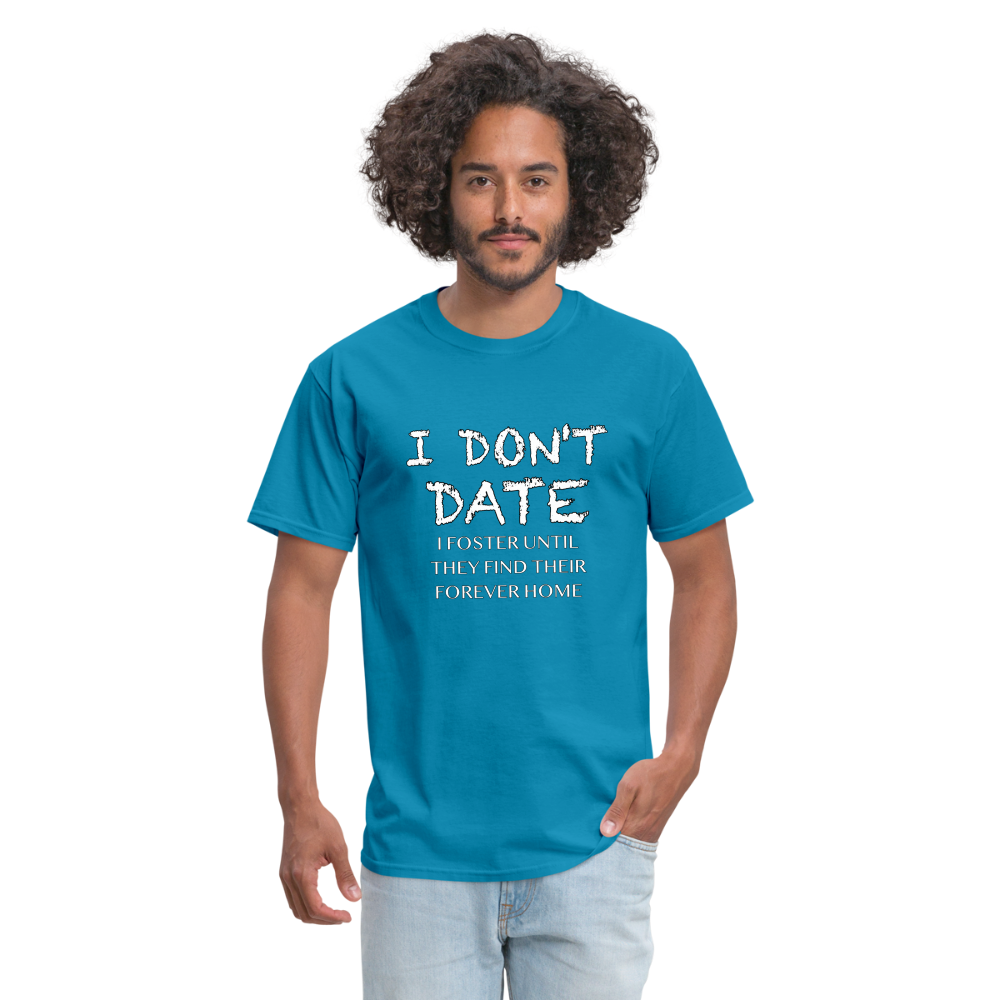 I Don't Date I Foster T-Shirt (Funny Humor Graphic Tee for Singles) Color: royal blue