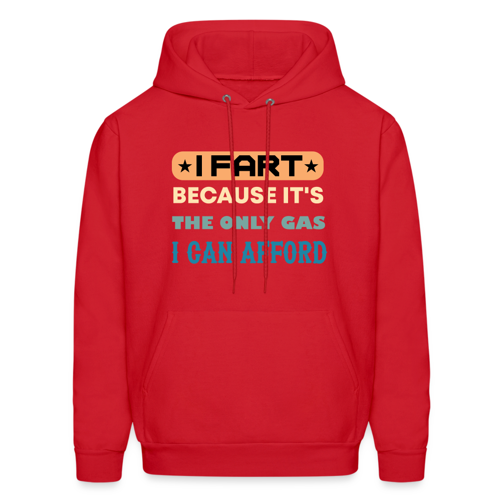 I Fart Because It's The Only Gas I Can Afford Hoodie - Color: red