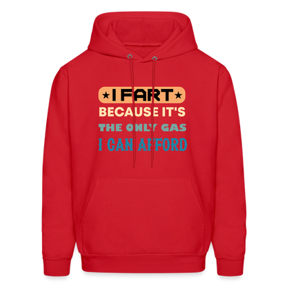 I Fart Because It's The Only Gas I Can Afford Hoodie - Color: red