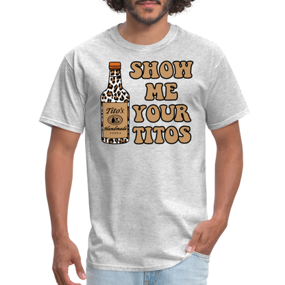 Funny Vodka (Show Me Your Tito's) T-Shirt - heather gray