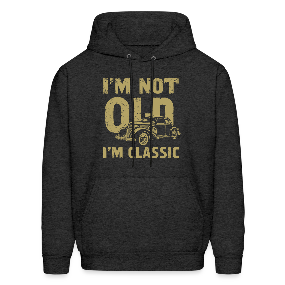 I'm Not Old I'M Classic Hoodie - Color: charcoal grey