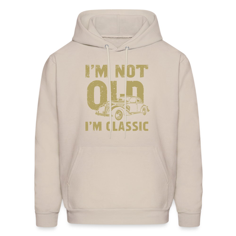 I'm Not Old I'M Classic Hoodie - Color: Sand