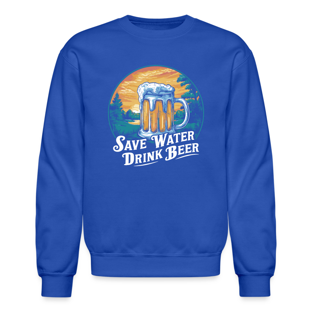 Save Water Drink Beer (Funny Beer Drinking) Sweatshirt - royal blue