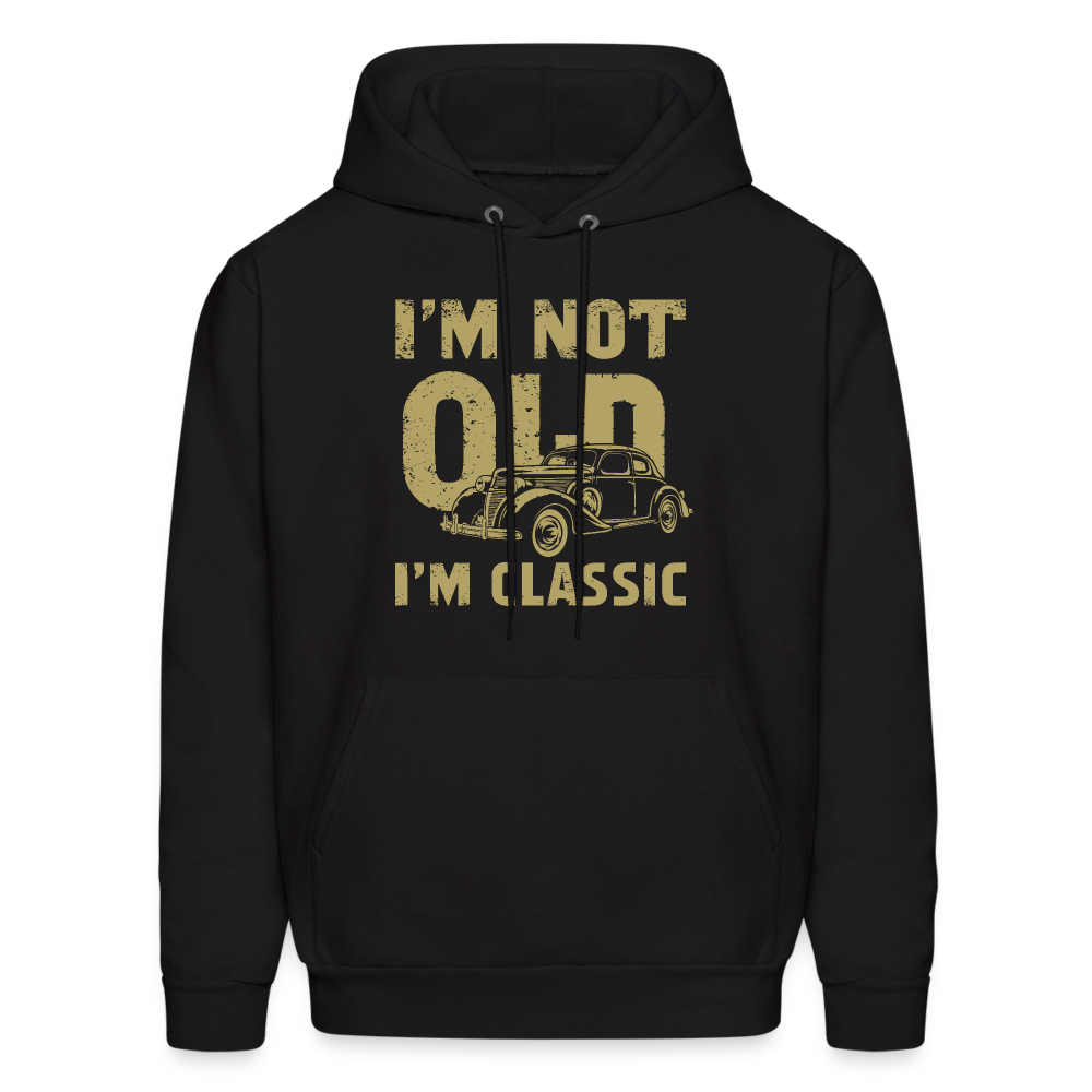 I'm Not Old I'M Classic Hoodie - Color: black