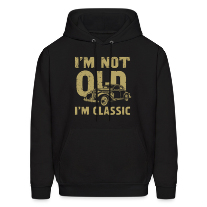 I'm Not Old I'M Classic Hoodie - Color: black