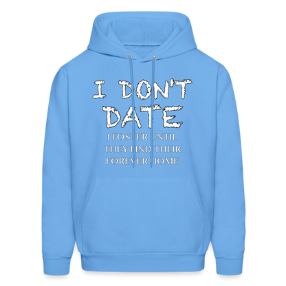 I Don't Date I Foster Hoodie (Funny Humor Graphic Tee for Singles) Color: carolina blue