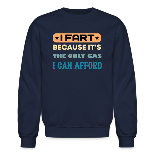 I Fart Because It's The Only Gas I Can Afford Sweatshirt - Color: navy