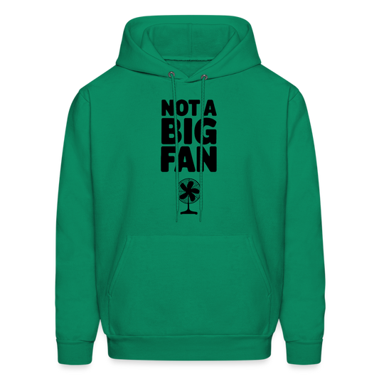 Not A Big Fan (Funny, Sarcasm) Hoodie - Color: kelly green