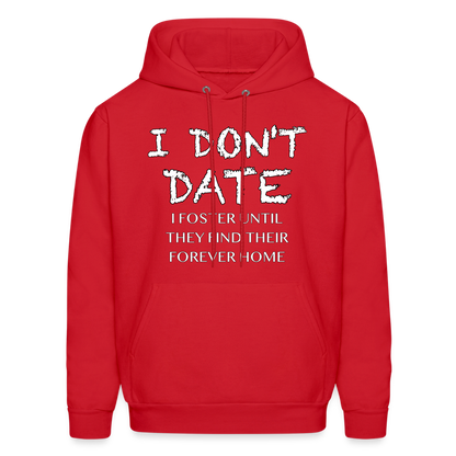 I Don't Date I Foster Hoodie (Funny Humor Graphic Tee for Singles) Color: red