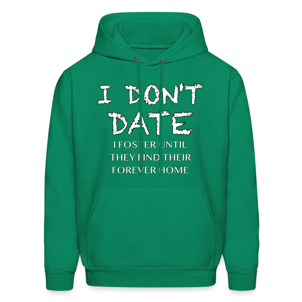 I Don't Date I Foster Hoodie (Funny Humor Graphic Tee for Singles) Color: kelly green