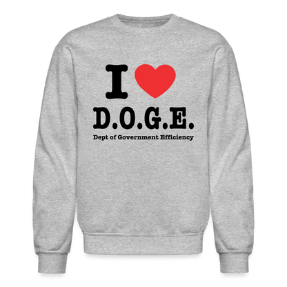 I Love D.O.G.E (I Heart Dept of Government Efficiency) Sweatshirt - heather gray