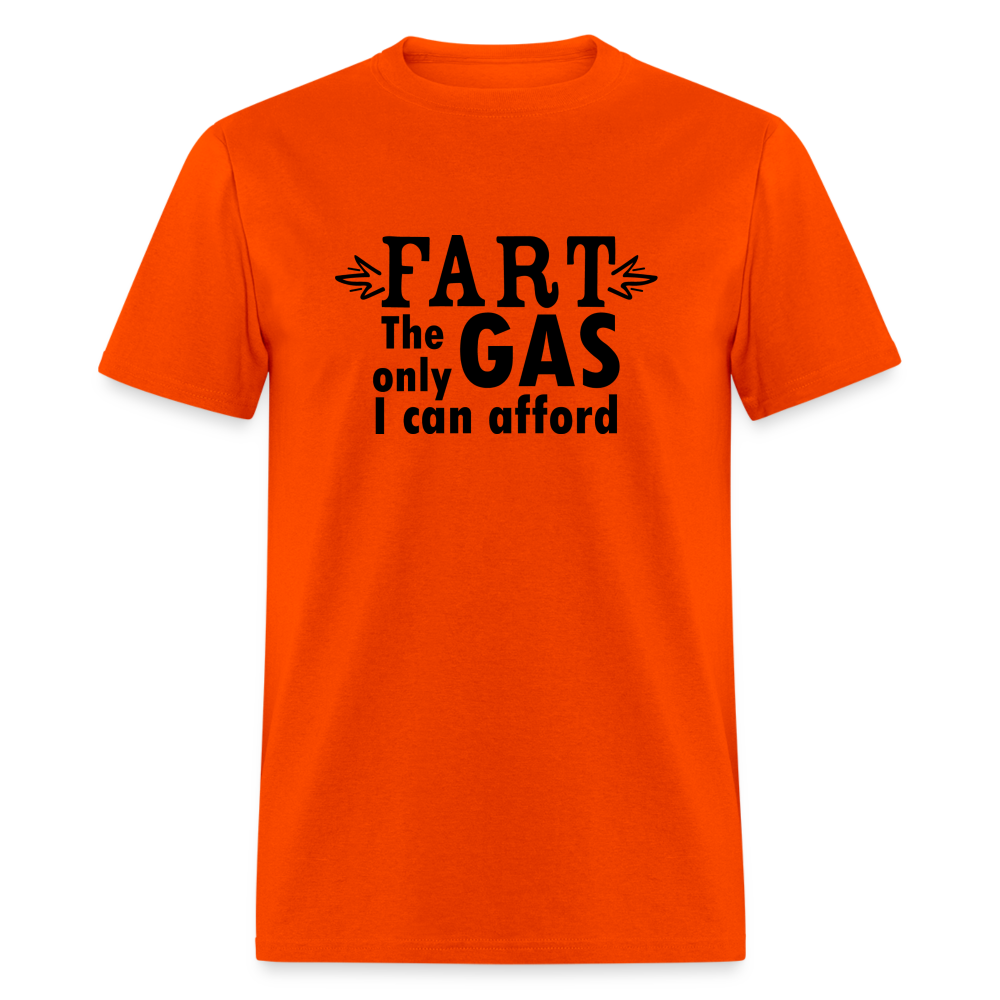 Fart the only Gas I can Afford T-Shirt - Color: orange