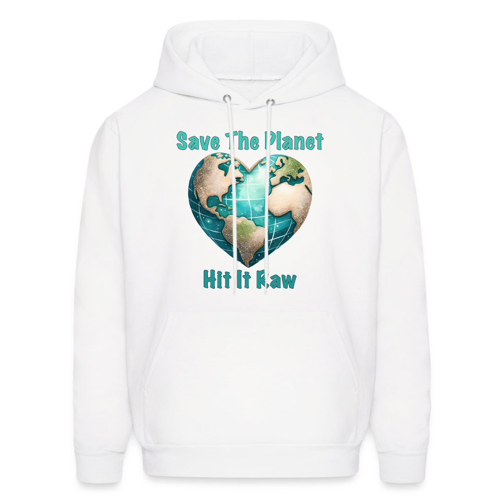 Save The Planet Hit It Raw Hoodie (Fun Environmental Awareness) Color: white