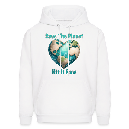 Save The Planet Hit It Raw Hoodie (Fun Environmental Awareness) Color: white