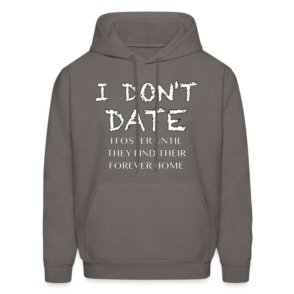 I Don't Date I Foster Hoodie (Funny Humor Graphic Tee for Singles) Color: asphalt gray