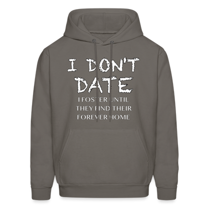 I Don't Date I Foster Hoodie (Funny Humor Graphic Tee for Singles) Color: asphalt gray