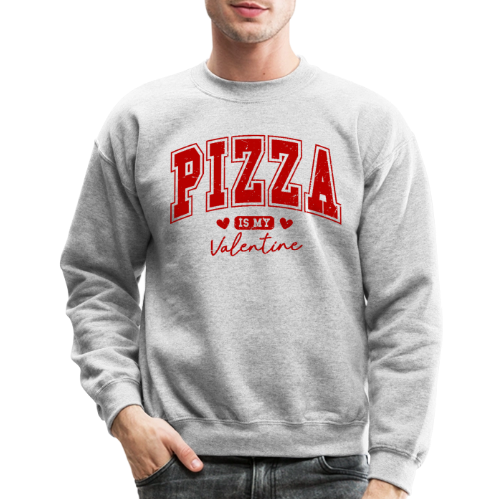 Pizza is my Valentine Sweatshirt - Color: heather gray