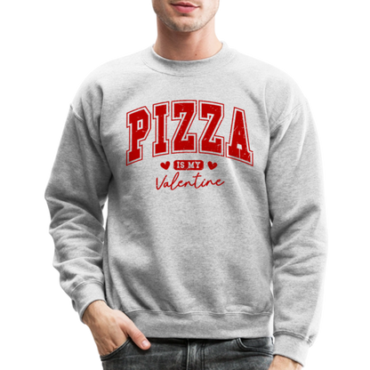 Pizza is my Valentine Sweatshirt - Color: heather gray