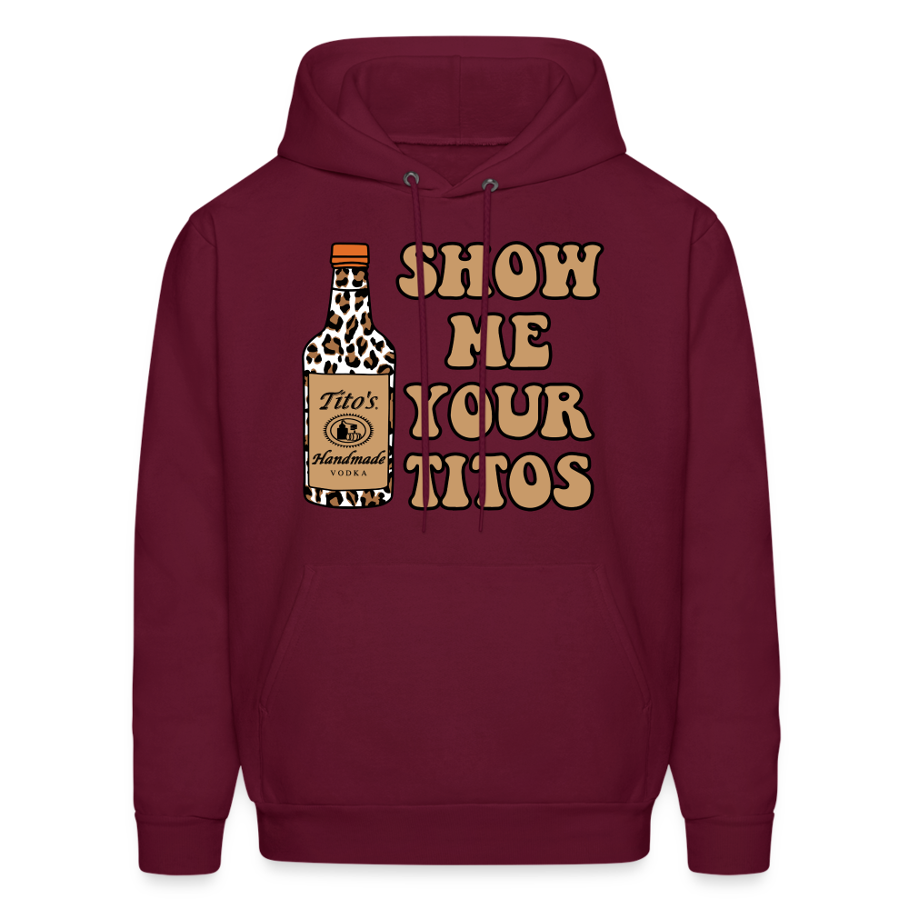 Funny Vodka (Show Me Your Tito's) Hoodie - burgundy