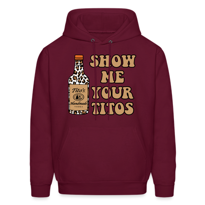 Funny Vodka (Show Me Your Tito's) Hoodie - burgundy