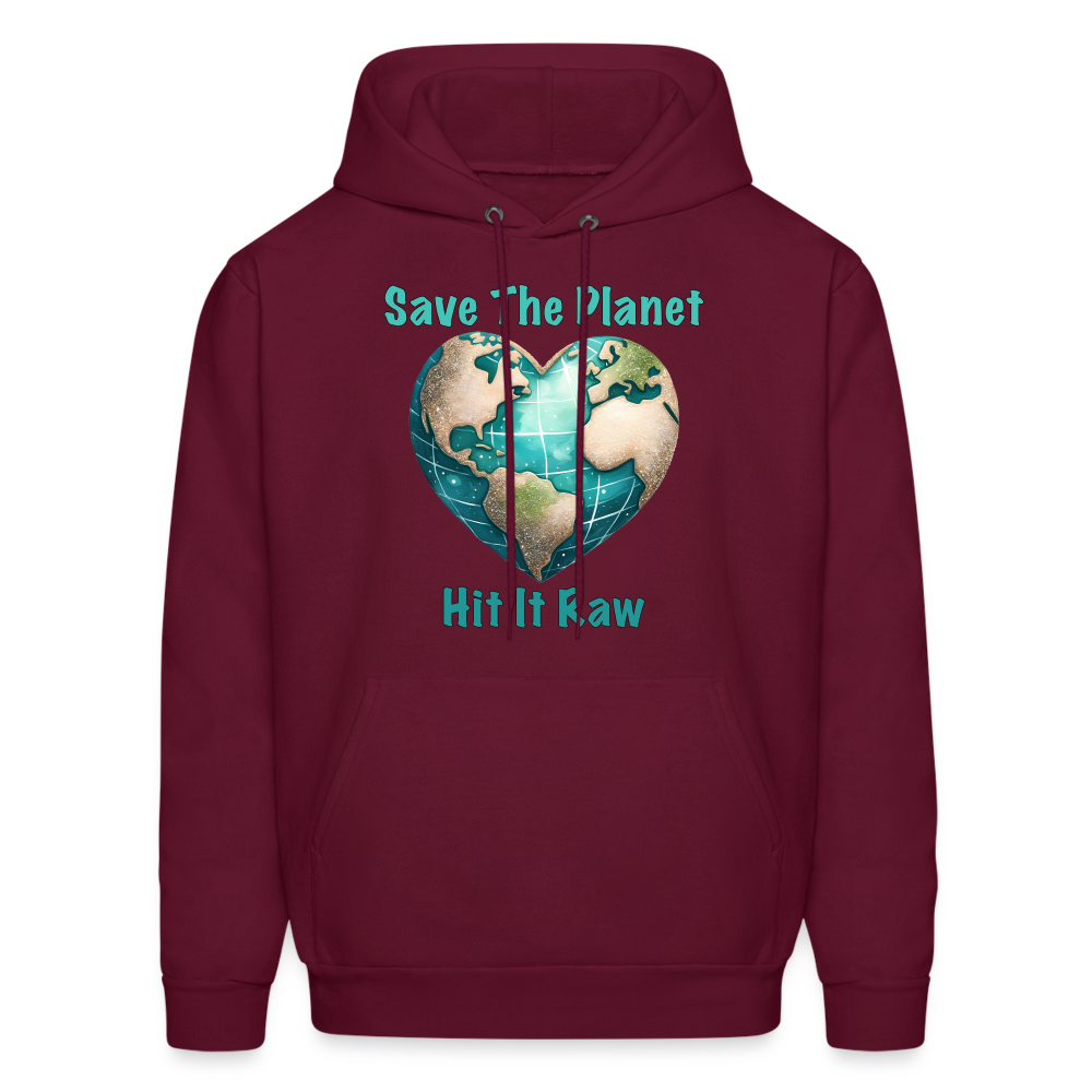 Save The Planet Hit It Raw Hoodie (Fun Environmental Awareness) Color: burgundy