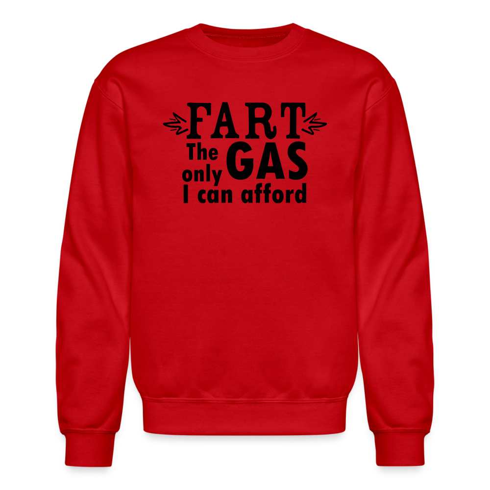 Fart the only Gas I can Afford Sweatshirt - Color: red