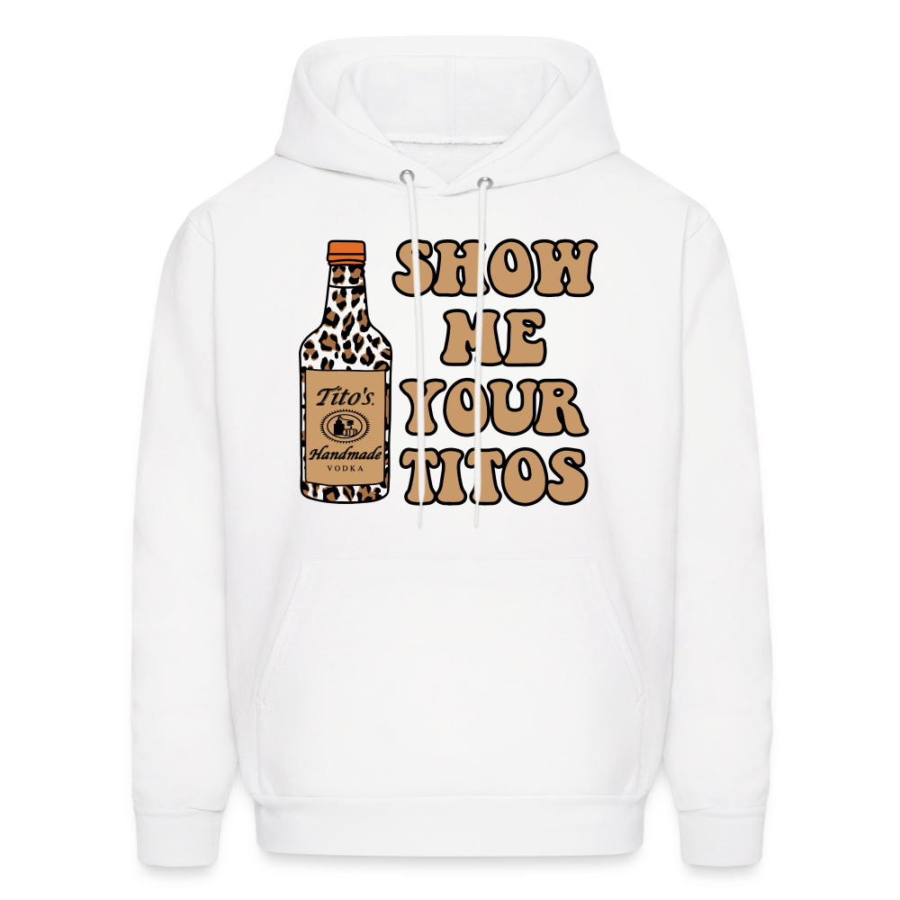 Funny Vodka (Show Me Your Tito's) Hoodie - white