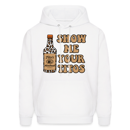 Funny Vodka (Show Me Your Tito's) Hoodie - white