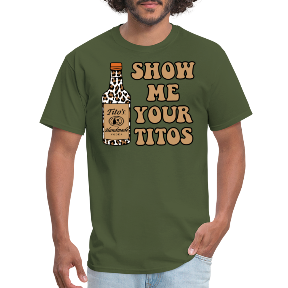 Funny Vodka (Show Me Your Tito's) T-Shirt - military green