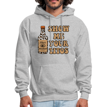 Funny Vodka (Show Me Your Tito's) Hoodie - heather gray