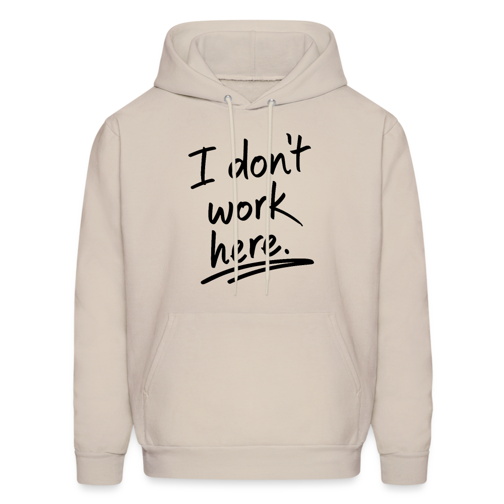 I Don't Work Here Hoodie - Color: Sand