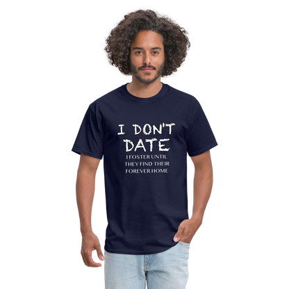 I Don't Date I Foster T-Shirt (Funny Humor Graphic Tee for Singles) Color: royal blue