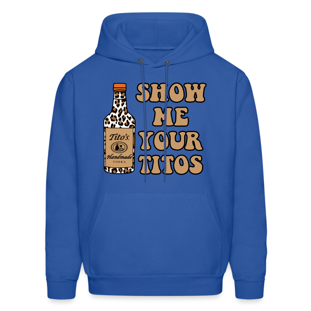 Funny Vodka (Show Me Your Tito's) Hoodie - royal blue