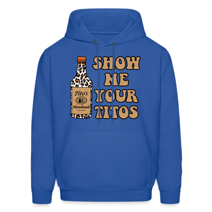 Funny Vodka (Show Me Your Tito's) Hoodie - royal blue