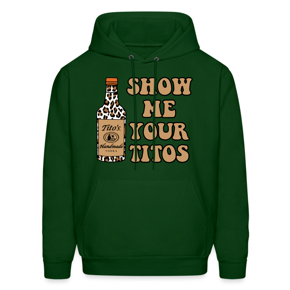 Funny Vodka (Show Me Your Tito's) Hoodie - forest green