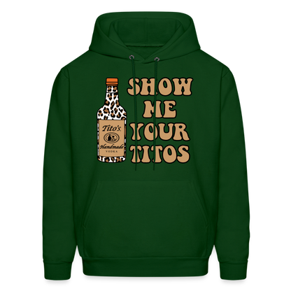 Funny Vodka (Show Me Your Tito's) Hoodie - forest green