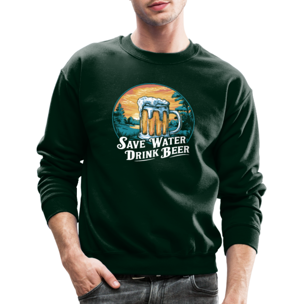 Save Water Drink Beer (Funny Beer Drinking) Sweatshirt - forest green