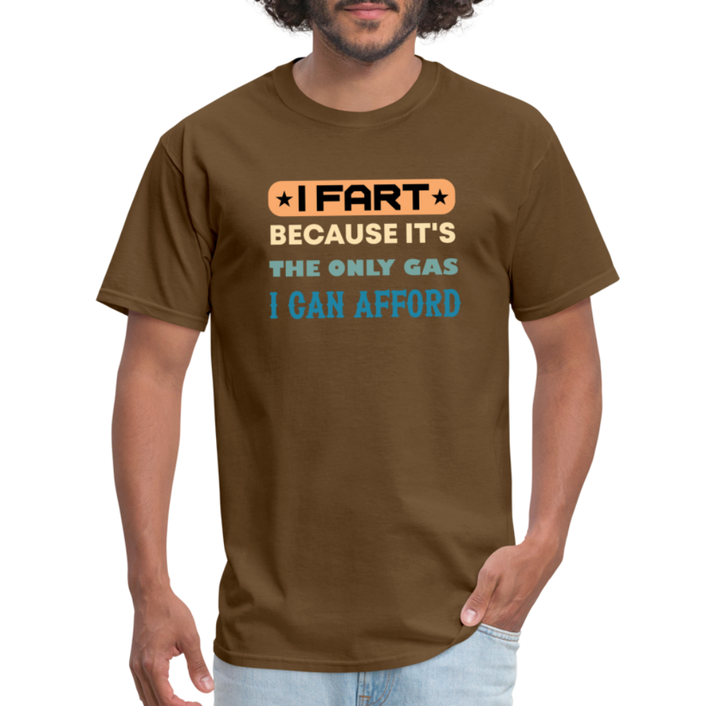 I Fart Because It's The Only Gas I Can Afford T-Shirt - Color: black