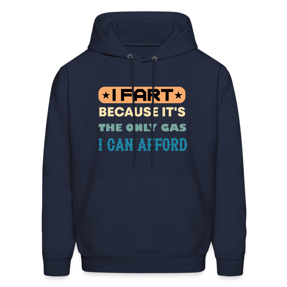 I Fart Because It's The Only Gas I Can Afford Hoodie - Color: navy