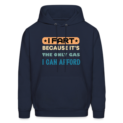 I Fart Because It's The Only Gas I Can Afford Hoodie - Color: navy