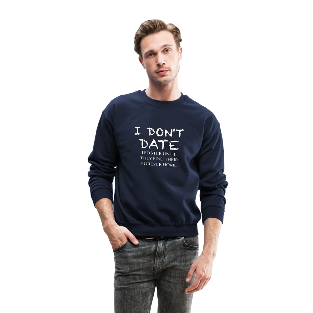 I Don't Date I Foster Sweatshirt (Funny Humor Graphic Tee for Singles) Color: black