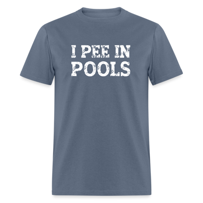 I Pee In Pools T-Shirt - Color: denim