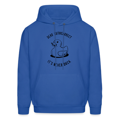 Dear Autocorrect It's Never Duck Hoodie - royal blue