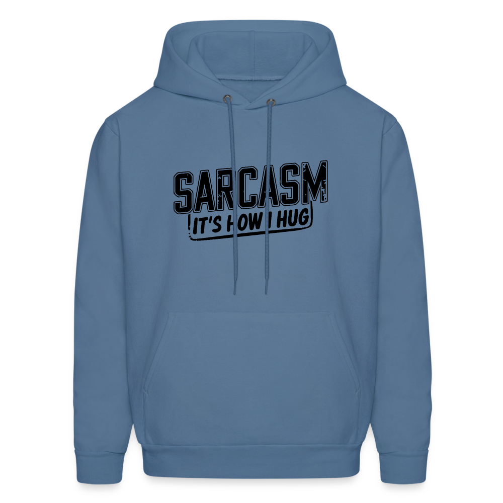 Sarcasm It's How I Hug Hoodie - denim blue