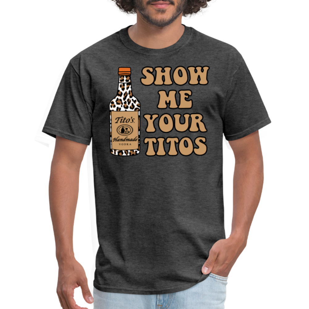 Funny Vodka (Show Me Your Tito's) T-Shirt - heather black