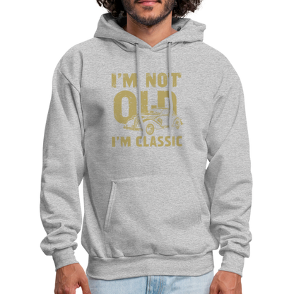 I'm Not Old I'M Classic Hoodie - Color: charcoal grey