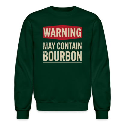 Warning May Contain Bourbon Sweatshirt - forest green